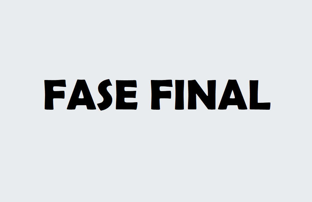 Fase final